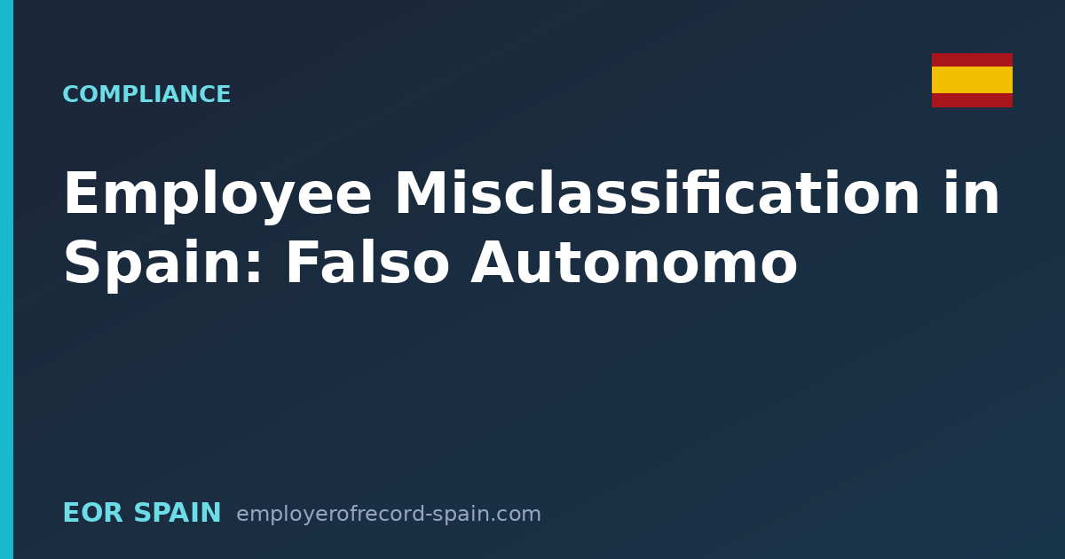 Employee Misclassification in Spain: The Falso Autónomo Risk