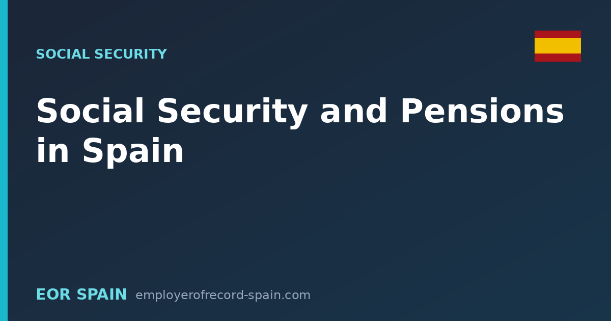 Social Security and Pensions in Spain: What Employers Fund